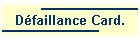 Dfaillance Card.