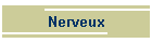 Nerveux