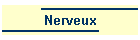 Nerveux