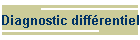 Diagnostic diffrentiel
